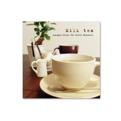 「Milk Tea」／Arpeggio Stroke The Westin Harmonics