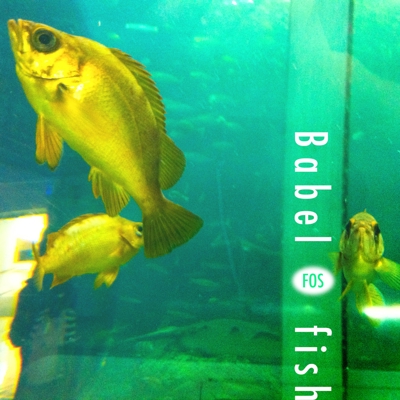 Babel fish / FOS