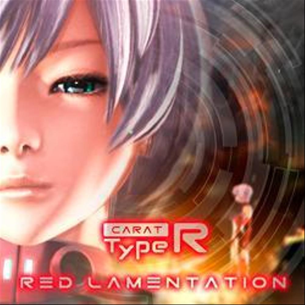 Carat TypeR「RED LAMENTATION」（レーベル／フォーライフミュージック）M2「