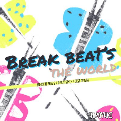 Break beat&#039;s the world