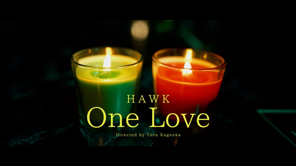 【MV】Hawk「One Love」