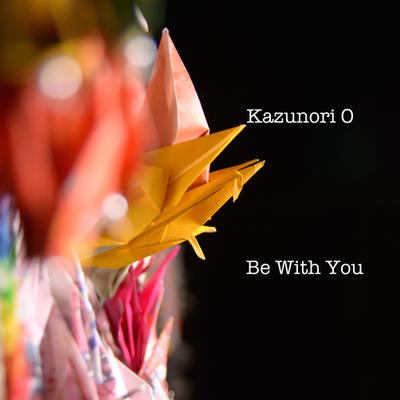 be with you