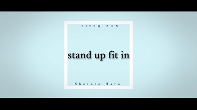 「stand up fit in」のリリックビデオを制作しました