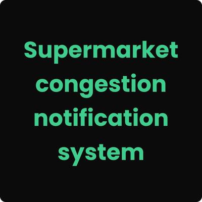 Supermarket congestion notification systemを開発しました