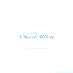 Ü design (ue_taro)さんのセルフホワイトニング店舗「Clean & White」ロゴへの提案