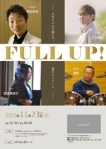 OYOME works (YUKI_YAMADA)さんの「FULL　UP！」　ライブチラシへの提案