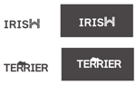 arc design (kanmai)さんの住宅メーカーの商品シリーズ名【IRISH】と【TERRIER】の文字作成のご依頼への提案
