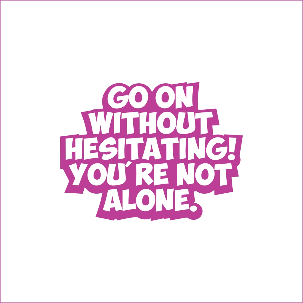 Go on without hesitating! You're not alone6.jpg