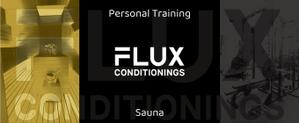 つづくデザイン (TSUZUKUdesign)さんのパーソナルジム＆サウナ FLUX CONDITIONINGS 看板デザイン（横95.3　縦39.5）への提案