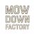 mowdownfactory