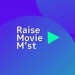 Raise Movie M’st