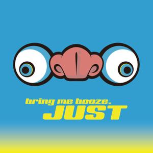 Just bring me booze.