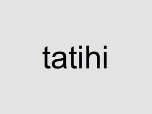 tatihi