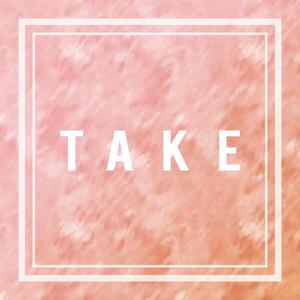 TAKE